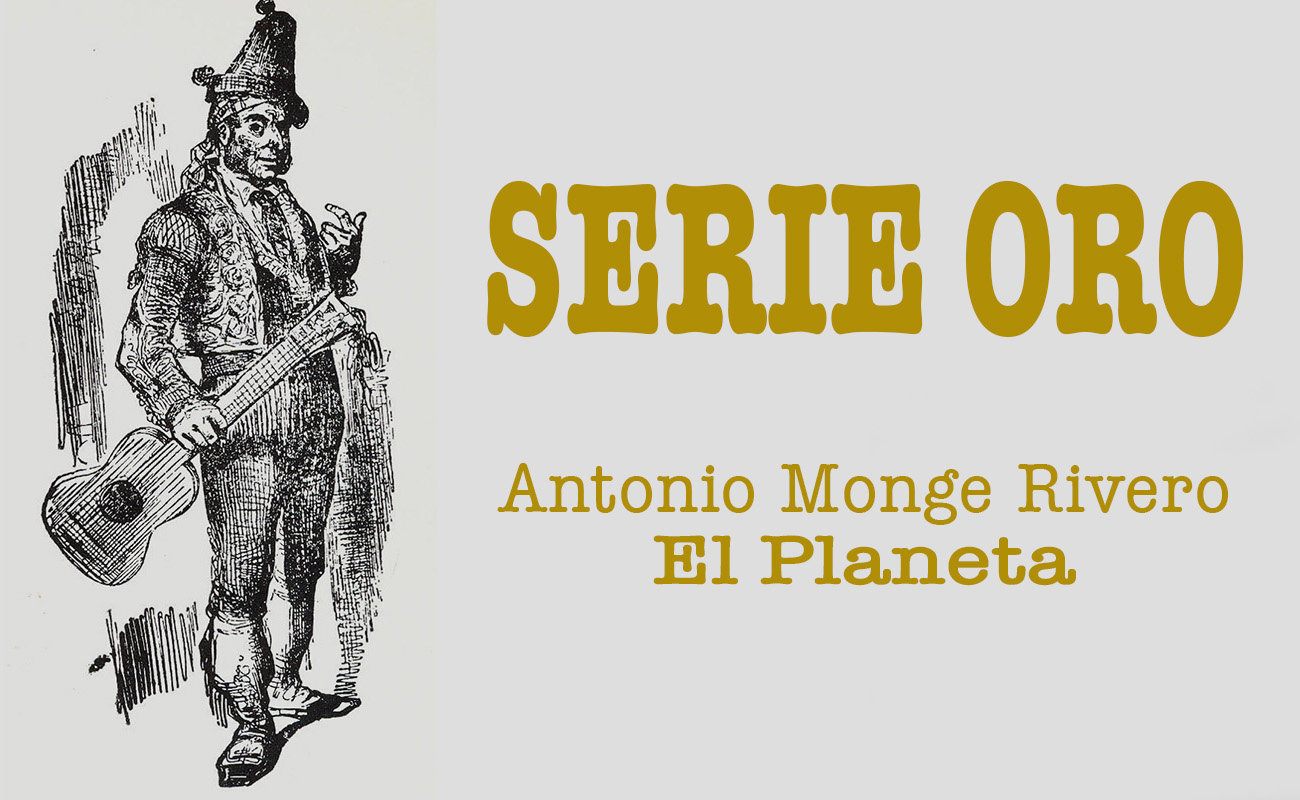 El cantaor flamenco Antonio Monge Rivero El Planeta. Serie Oro de Clásicos del Cante Jondo. Por Manuel Bohórquez.